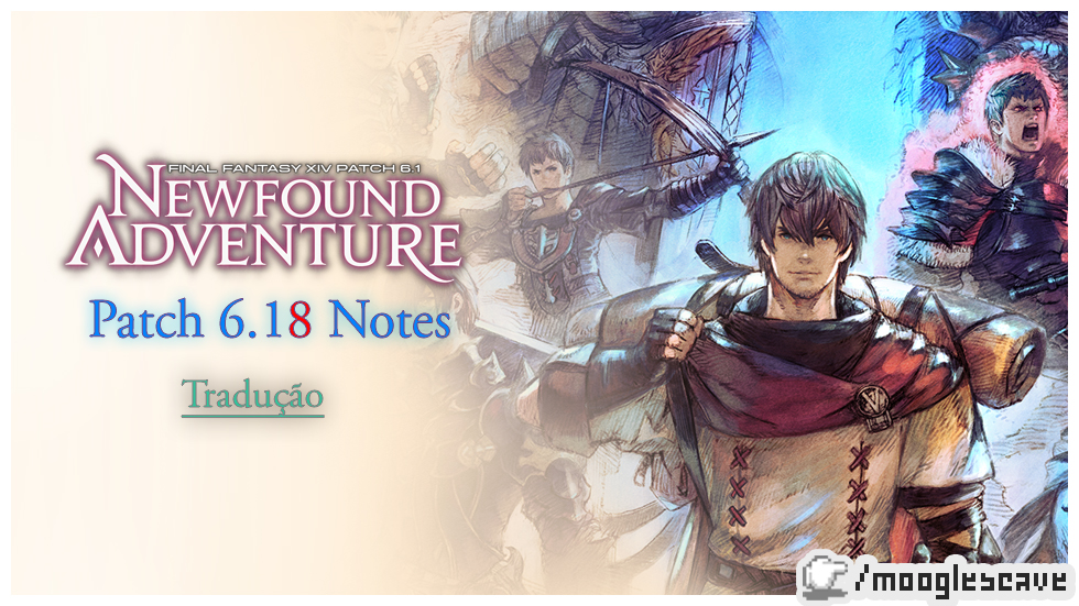 FFXIV | Tradução Patch 6.18 Notes (versão resumida)