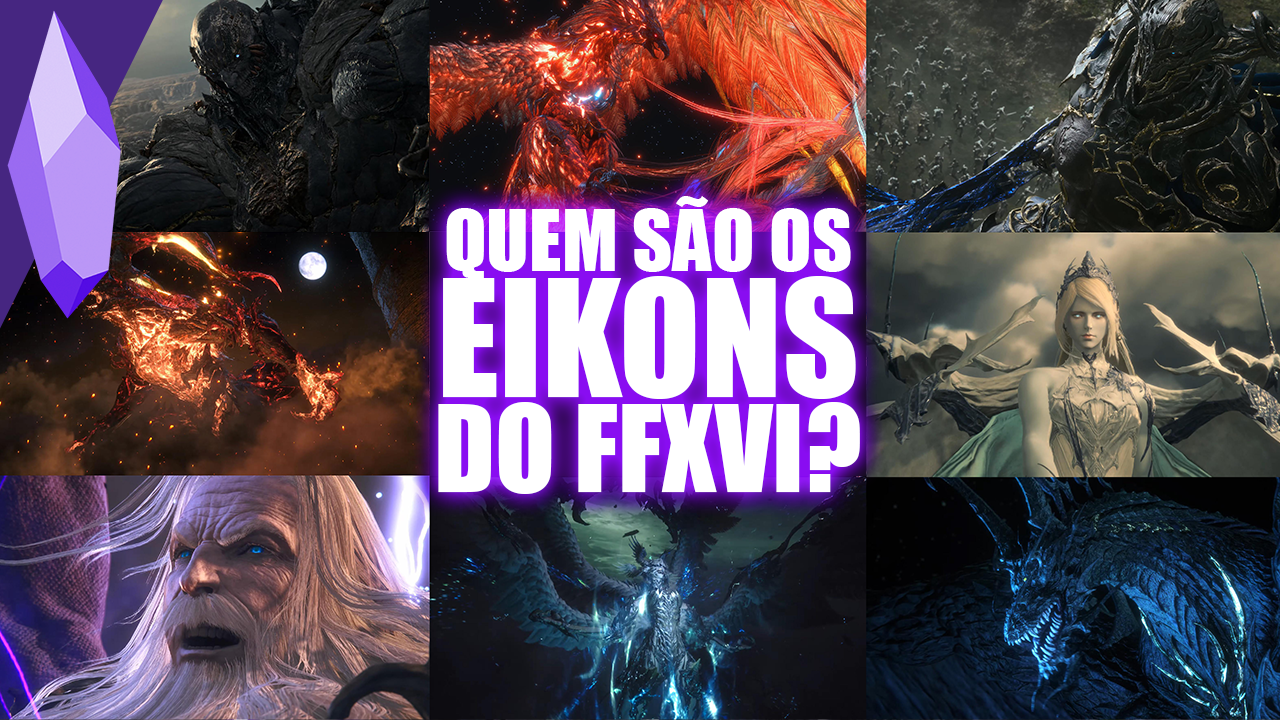 FFXVI | Tudo sobre os novos Eikons apresentados
