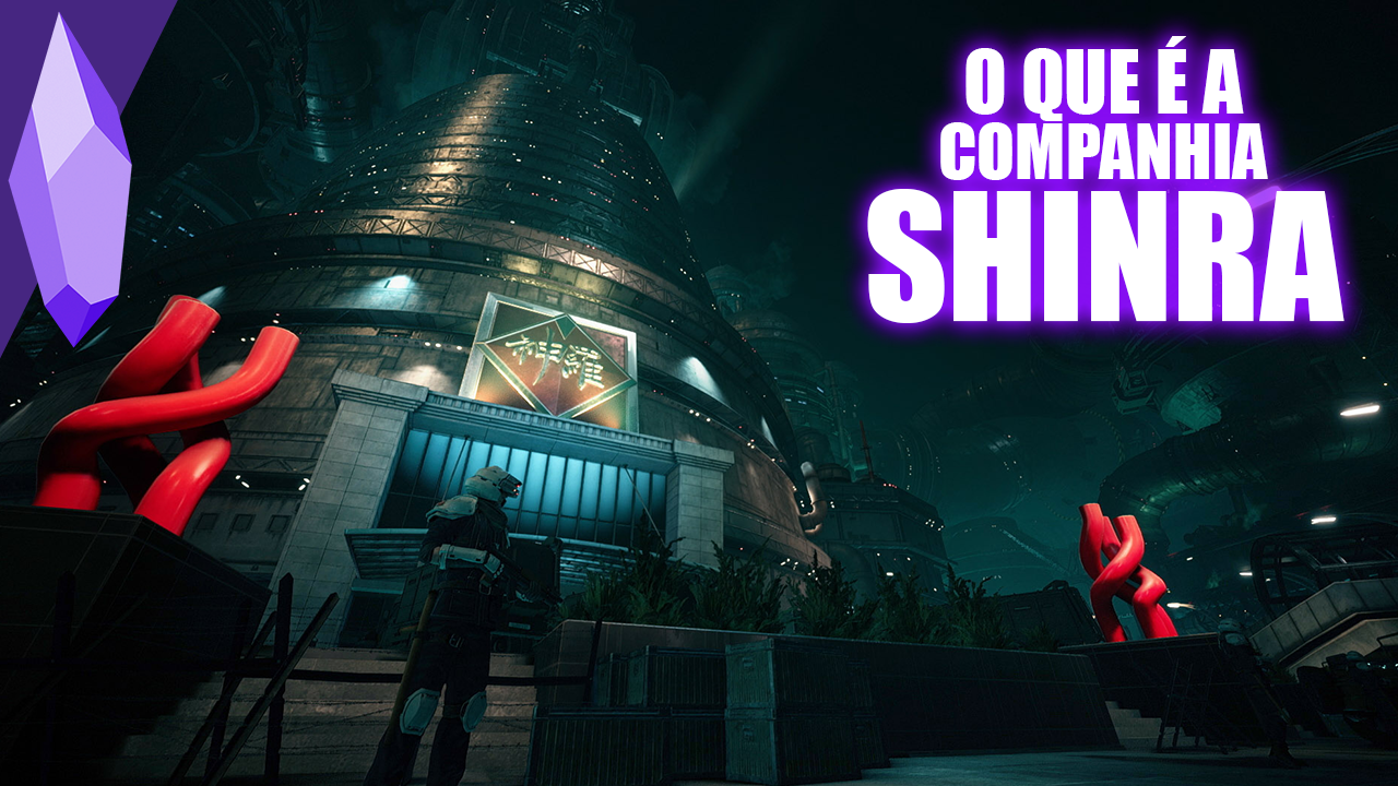 FFVII | Quem é a Companhia ShinRa