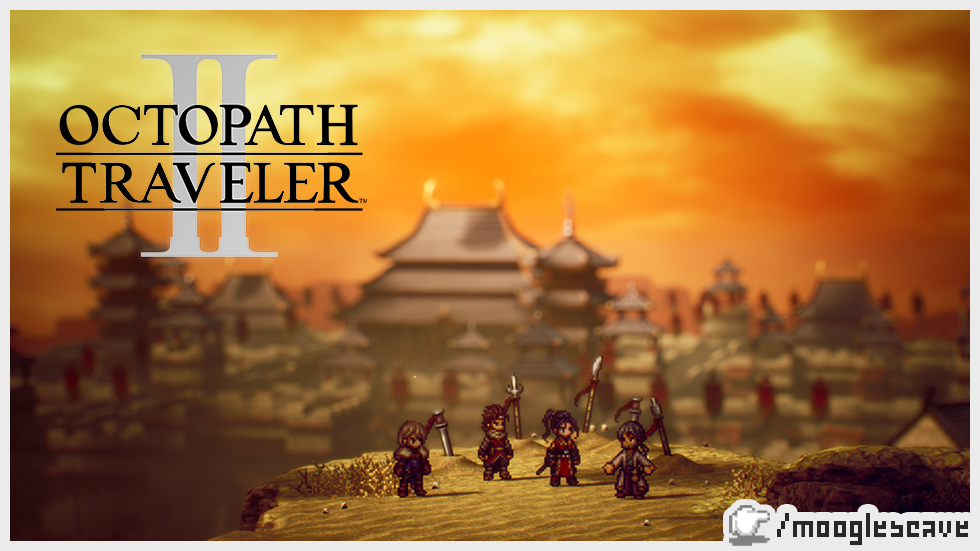 Octopath Traveler II  Primeiras impressões - Moogle's Cave