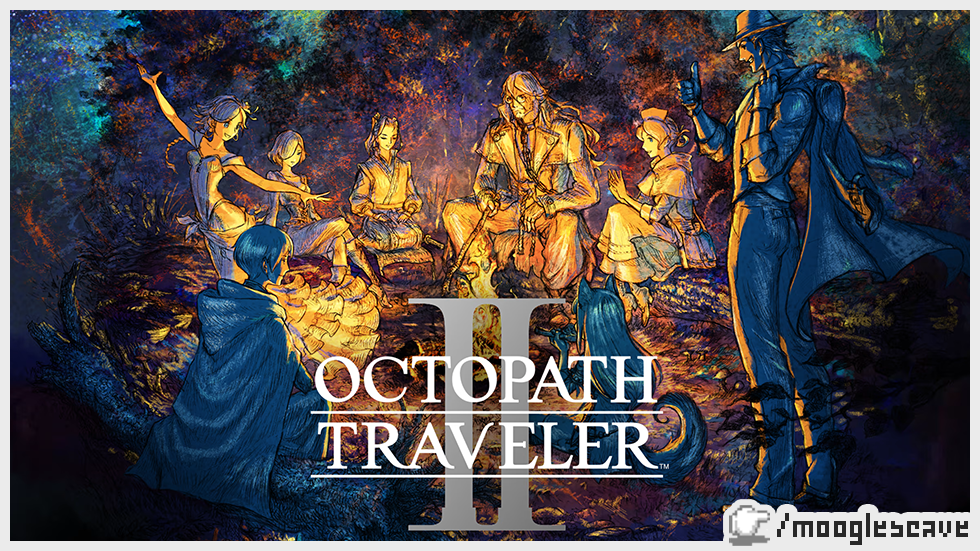 Octopath Traveler 2  Review - Moogle's Cave