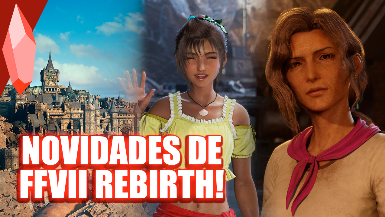 NOVAS IMAGENS de FINAL FANTASY VII REBIRTH!