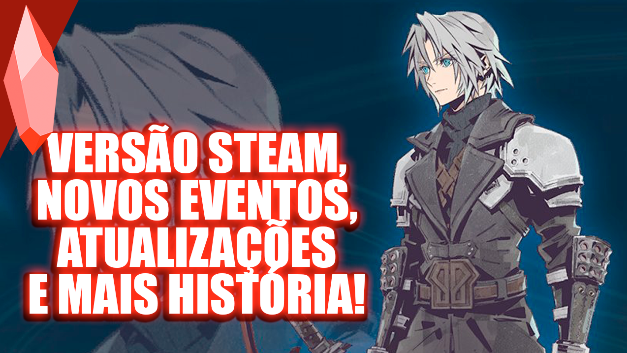 VERSÃO STEAM, EVENTOS e outras novidade de EVER CRISIS: FINAL FANTASY VII