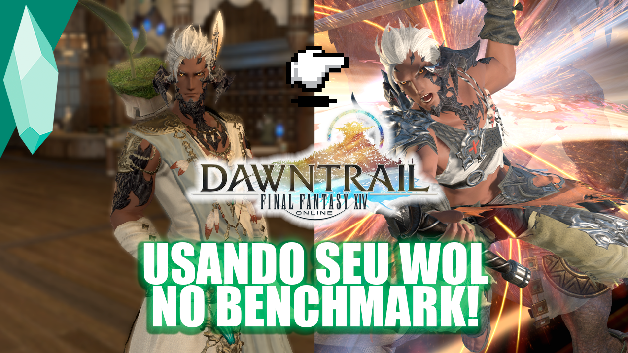 COMO USAR seu personagem do FINAL FANTASY XIV para o BENCHMARK DO DAWNTRAIL