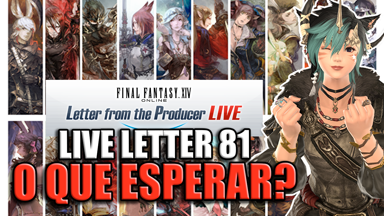 Atualização das Jobs? – Detalhes da Live Letter 81 | FINAL FANTASY XIV