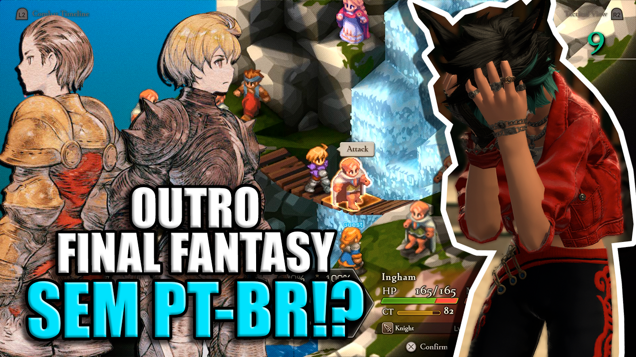 FFT: The Ivalice Chronicles | Comentado os detalhes da nova versão!