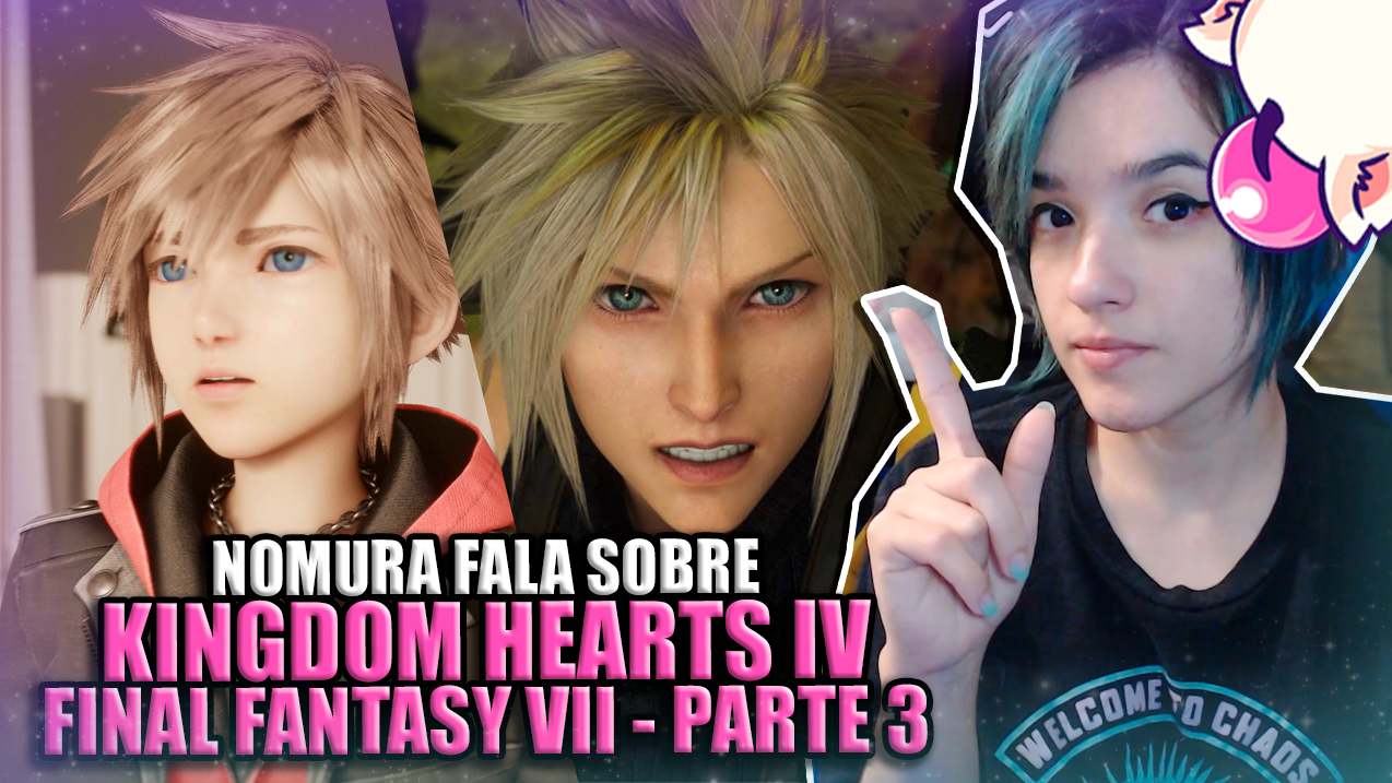 Nomura DÁ NOTÍCIAS sobre KH e FF7 Parte 3 em stream do EVER CRISIS!